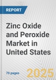 Zinc Oxide and Peroxide Market in United States: Business Report 2024- Product Image