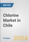 Chlorine Market in Chile: 2017-2023 Review and Forecast to 2027 - Product Image