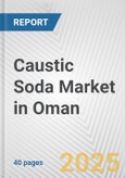 Caustic Soda Market in Oman: 2017-2023 Review and Forecast to 2027- Product Image