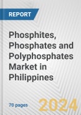 Phosphites, Phosphates and Polyphosphates Market in Philippines: Business Report 2024- Product Image