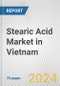 Stearic Acid Market in Vietnam: Business Report 2024 - Product Image