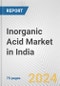 Inorganic Acid Market in India: Business Report 2024 - Product Image