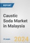 Caustic Soda Market in Malaysia: 2017-2023 Review and Forecast to 2027 - Product Image