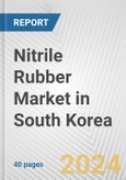 Nitrile Rubber Market in South Korea: 2017-2023 Review and Forecast to 2027- Product Image