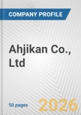 Ahjikan Co., Ltd. Fundamental Company Report Including Financial, SWOT, Competitors and Industry Analysis- Product Image
