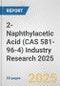 2-Naphthylacetic Acid (CAS 581-96-4) Industry Research 2025: Global and Regional Market Trends 2019-2024 and Forecast to 2029 - Product Thumbnail Image