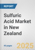 Sulfuric Acid Market in New Zealand: 2017-2023 Review and Forecast to 2027- Product Image