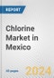 Chlorine Market in Mexico: 2017-2023 Review and Forecast to 2027 - Product Image