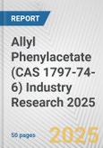 Allyl Phenylacetate (CAS 1797-74-6) Industry Research 2025: Global and Regional Market Trends 2019-2024 and Forecast to 2029- Product Image