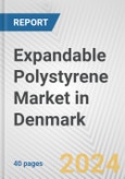 Expandable Polystyrene Market in Denmark: 2017-2023 Review and Forecast to 2027- Product Image