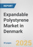 Expandable Polystyrene Market in Denmark: 2017-2023 Review and Forecast to 2027- Product Image