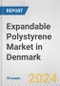 Expandable Polystyrene Market in Denmark: 2015-2021 Review and Forecast to 2025 (with COVID-19 Impact Estimation) - Product Thumbnail Image