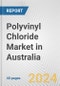 Polyvinyl Chloride Market in Australia: 2017-2023 Review and Forecast to 2027 - Product Thumbnail Image