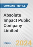 Absolute Impact Public Company Limited Fundamental Company Report Including Financial, SWOT, Competitors and Industry Analysis- Product Image