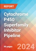 Cytochrome P450 Superfamily (CYP or CYP450) Inhibitor - Pipeline Insight, 2024- Product Image