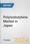 Polyisobutylene Market in Japan: 2017-2023 Review and Forecast to 2027 - Product Image