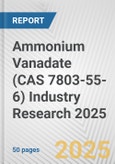 Ammonium Vanadate (CAS 7803-55-6) Industry Research 2025: Global and Regional Market Trends 2019-2024 and Forecast to 2029- Product Image