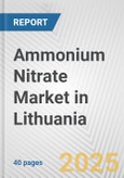 Ammonium Nitrate Market in Lithuania: 2017-2023 Review and Forecast to 2027- Product Image