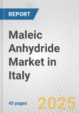 Maleic Anhydride Market in Italy: 2017-2023 Review and Forecast to 2027- Product Image