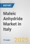 Maleic Anhydride Market in Italy: 2019-2024 Review and Forecast to 2029 - Product Thumbnail Image
