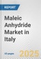 Maleic Anhydride Market in Italy: 2017-2023 Review and Forecast to 2027 - Product Thumbnail Image