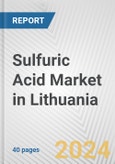 Sulfuric Acid Market in Lithuania: 2017-2023 Review and Forecast to 2027- Product Image