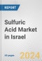 Sulfuric Acid Market in Israel: 2017-2023 Review and Forecast to 2027 - Product Thumbnail Image