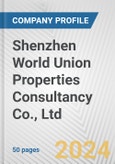 Shenzhen World Union Properties Consultancy Co., Ltd. Fundamental Company Report Including Financial, SWOT, Competitors and Industry Analysis- Product Image