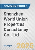 Shenzhen World Union Properties Consultancy Co., Ltd. Fundamental Company Report Including Financial, SWOT, Competitors and Industry Analysis- Product Image