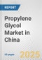 Propylene Glycol Market in China: 2017-2023 Review and Forecast to 2027 - Product Image