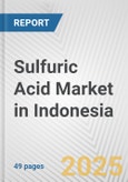 Sulfuric Acid Market in Indonesia: 2017-2023 Review and Forecast to 2027- Product Image