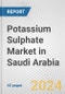 Potassium Sulphate Market in Saudi Arabia: 2017-2023 Review and Forecast to 2027 - Product Image