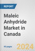 Maleic Anhydride Market in Canada: 2017-2023 Review and Forecast to 2027- Product Image