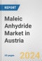 Maleic Anhydride Market in Austria: 2017-2023 Review and Forecast to 2027 - Product Thumbnail Image