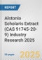 Alstonia Scholaris Extract (CAS 91745-20-9) Industry Research 2025: Global and Regional Market Trends 2019-2024 and Forecast to 2029 - Product Thumbnail Image