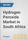 Hydrogen Peroxide Market in South Africa: 2017-2023 Review and Forecast to 2027- Product Image