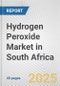 Hydrogen Peroxide Market in South Africa: 2017-2023 Review and Forecast to 2027 - Product Image