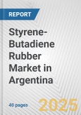 Styrene-Butadiene Rubber Market in Argentina: 2017-2023 Review and Forecast to 2027- Product Image