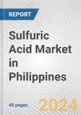 Sulfuric Acid Market in Philippines: 2017-2023 Review and Forecast to 2027- Product Image