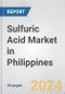 Sulfuric Acid Market in Philippines: 2017-2023 Review and Forecast to 2027 - Product Thumbnail Image