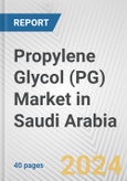 Propylene Glycol (PG) Market in Saudi Arabia: 2017-2023 Review and Forecast to 2027- Product Image