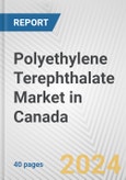 Polyethylene Terephthalate Market in Canada: 2017-2023 Review and Forecast to 2027- Product Image