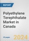 Polyethylene Terephthalate Market in Canada: 2017-2023 Review and Forecast to 2027 - Product Image