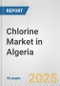 Chlorine Market in Algeria: 2019-2024 Review and Forecast to 2029 - Product Thumbnail Image