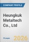 Heungkuk Metaltech Co., Ltd. Fundamental Company Report Including Financial, SWOT, Competitors and Industry Analysis - Product Thumbnail Image