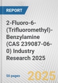 2-Fluoro-6-(Trifluoromethyl)-Benzylamine (CAS 239087-06-0) Industry Research 2025: Global and Regional Market Trends 2019-2024 and Forecast to 2029- Product Image