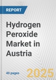 Hydrogen Peroxide Market in Austria: 2019-2024 Review and Forecast to 2029- Product Image