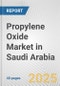 Propylene Oxide Market in Saudi Arabia: 2017-2023 Review and Forecast to 2027 - Product Thumbnail Image