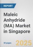 Maleic Anhydride (MA) Market in Singapore: 2017-2023 Review and Forecast to 2027- Product Image