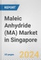 Maleic Anhydride (MA) Market in Singapore: 2017-2023 Review and Forecast to 2027 - Product Thumbnail Image